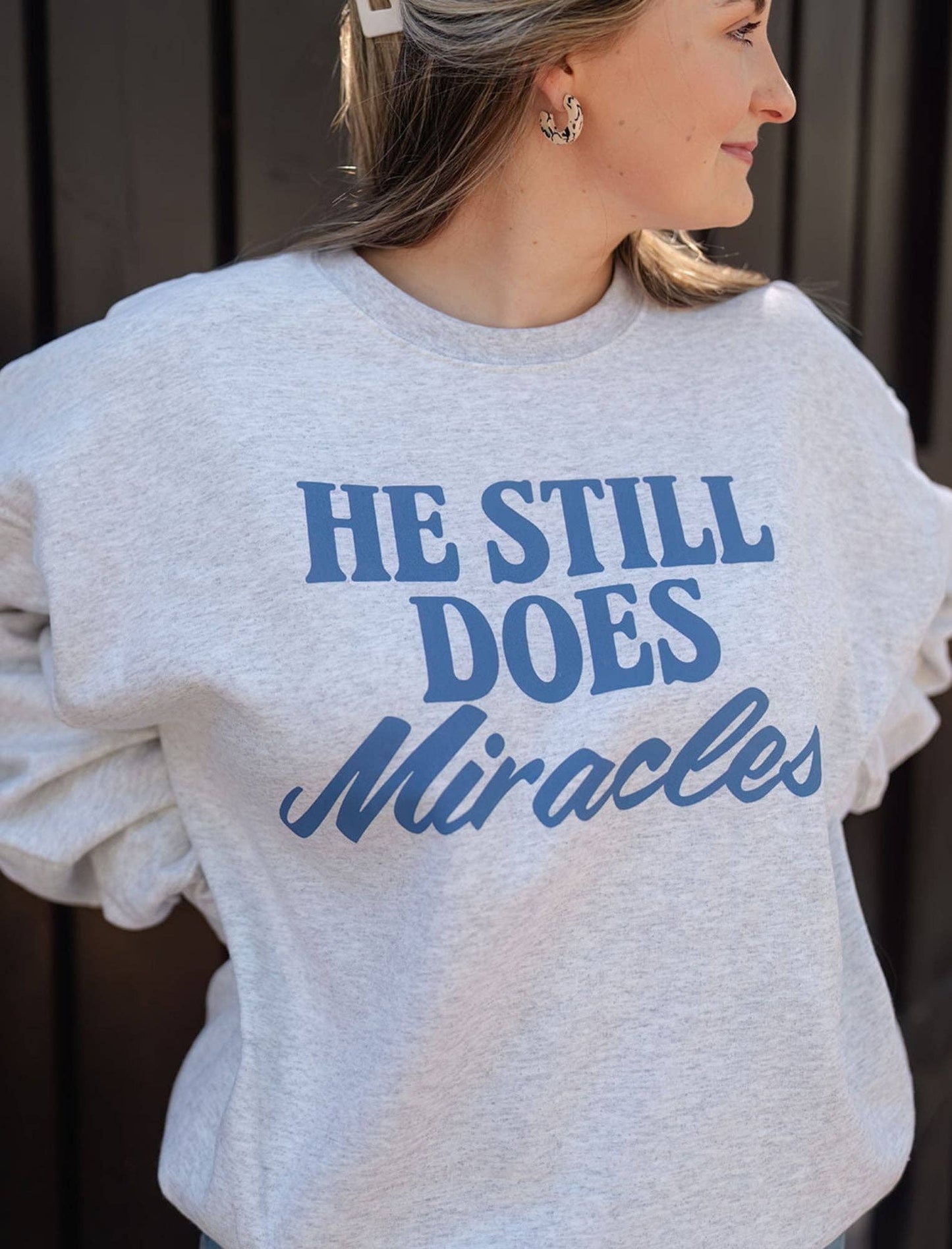 He still does miracles Sweatshirt